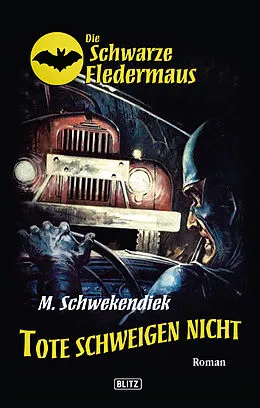 E-Book (epub) Die schwarze Fledermaus 05: Tote schweigen nicht von Margret Schwekendiek