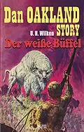 E-Book (epub) Dan Oakland Story 04: Der weisse Büffel von U. H. Wilken
