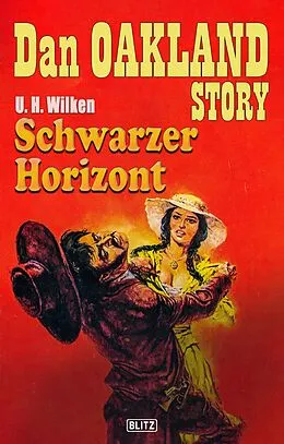 E-Book (epub) Dan Oakland Story 14: Schwarzer Horizont von U. H. Wilken