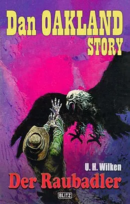 E-Book (epub) Dan Oakland Story 15: Der Raubadler von U. H. Wilken