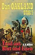 E-Book (epub) Dan Oakland Story 16: Trail aus Blut und Eisen von U. H. Wilken
