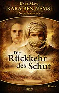 E-Book (epub) Karl Mays Kara Ben Nemsi - Neue Abenteuer 01: Die Rückkehr des Schut von G. G. Grandt