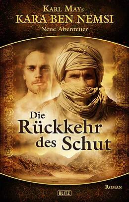 E-Book (epub) Karl Mays Kara Ben Nemsi - Neue Abenteuer 01: Die Rückkehr des Schut von G. G. Grandt