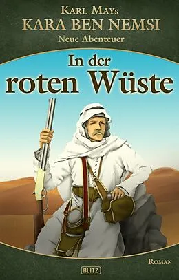 E-Book (epub) Kara Ben Nemsi - Neue Abenteuer 15: In der roten Wüste von H. W. Stein