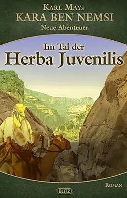 E-Book (epub) Kara Ben Nemsi - Neue Abenteuer 19: Im Tal der Herba Juvenilis von H. W. Stein
