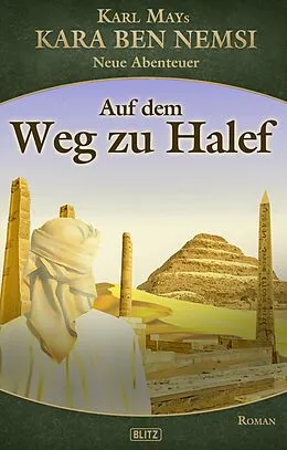 E-Book (epub) Kara Ben Nemsi - Neue Abenteuer 18: Auf dem Weg zu Halef von H. W. Stein