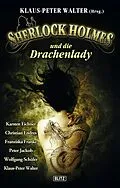 E-Book (epub) Sherlock Holmes - Neue Fälle 07: Sherlock Holmes und die Drachenlady von Peter Jackob, Wolfgang Schüler, Christian Endres
