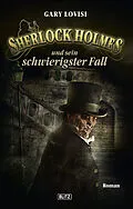 E-Book (epub) Sherlock Holmes - Neue Fälle 09: Sherlock Holmes und sein schwierigster Fall von Gary Lovisi
