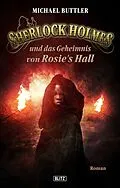 E-Book (epub) Sherlock Holmes - Neue Fälle 20: Sherlock Holmes und das Geheimnis von Rosies Hall von Michael Buttler