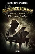 E-Book (epub) Sherlock Holmes - Neue Fälle 21: Sherlock Holmes und der stumme Klavierspieler von Klaus-Peter Walter