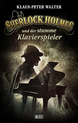 E-Book (epub) Sherlock Holmes - Neue Fälle 21: Sherlock Holmes und der stumme Klavierspieler von Klaus-Peter Walter