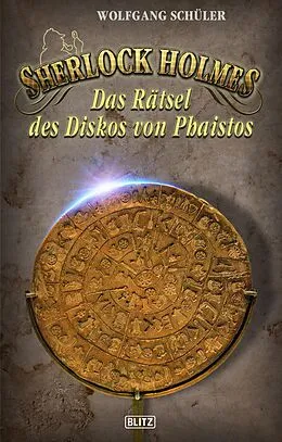 E-Book (epub) Sherlock Holmes - Neue Fälle 30: Sherlock Holmes und das Rätsel des Diskos von Phaistos von Wolfgang Schüler