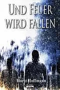 E-Book (epub) Und Feuer wird fallen von Horst Hoffmann