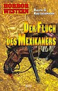 E-Book (epub) Horror Western 04: Der Fluch des Mexikaners von Ralph G. Kretschmann