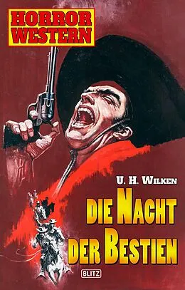 E-Book (epub) Horror Western 06: Die Nacht der Bestien von U. H. Wilken