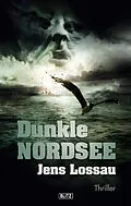 E-Book (epub) Dunkle Nordsee von Jens Lossau