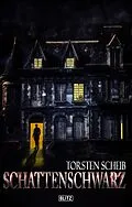 E-Book (epub) Schattenschwarz von Torsten Scheib