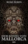 E-Book (epub) Der König von Mallorca von Michael Tillmann