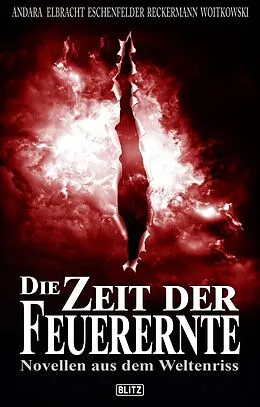 E-Book (epub) Die Zeit der Feuerernte von Tobias Reckermann, Erik R. Andara, Ina Elbracht