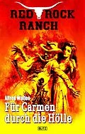 E-Book (epub) Red Rock Ranch 03: Für Carmen durch die Hölle von Alfred Wallon
