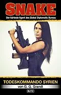 E-Book (epub) SNAKE 03: Todeskommando Syrien von G. G. Grandt