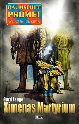 E-Book (epub) Raumschiff Promet - Von Stern zu Stern 43: Ximenas Martyrium von Gerd Lange