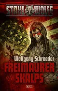 E-Book (epub) Stahlwölfe 02: Freimaurerskalps von Wolfgang Schroeder