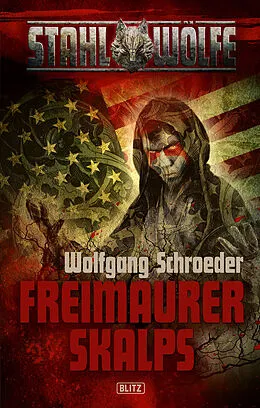 E-Book (epub) Stahlwölfe 02: Freimaurerskalps von Wolfgang Schroeder