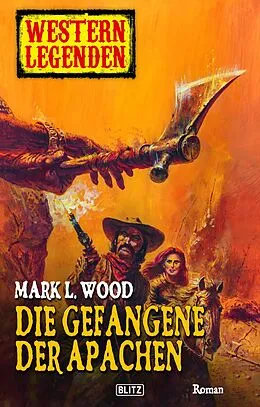 E-Book (epub) Arizona Legenden 03: Gefangene der Apachen von Thomas Jeier