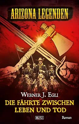 E-Book (epub) Arizona Legenden 07: Die Fährte zwischen Leben und Tod von Werner J. Egli