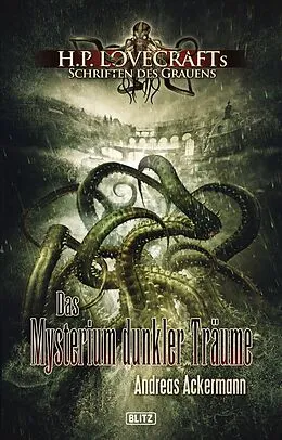 E-Book (epub) Lovecrafts Schriften des Grauens 03: Das Mysterium dunkler Träume von Andreas Ackermann