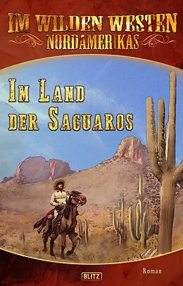 E-Book (epub) Im wilden Westen Nordamerikas 14: Im Land der Saguaros von Axel J. Halbach