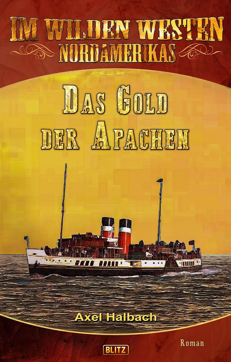 Im wilden Westen Nordamerikas 16: Das Gold der Apachen
