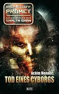 E-Book (epub) Raumschiff Promet - Die Abenteuer der Shalyn Shan 11: Tod eines Cyborgs von Achim Mehnert