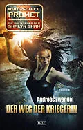 E-Book (epub) Raumschiff Promet - Die Abenteuer der Shalyn Shan 16: Der Weg der Kriegerin von Andreas Zwengel