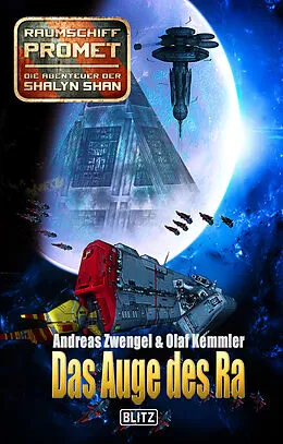 E-Book (epub) Raumschiff Promet - Die Abenteuer der Shalyn Shan 18: Das Auge des Ra von Andreas Zwengel, Olaf Kemmler