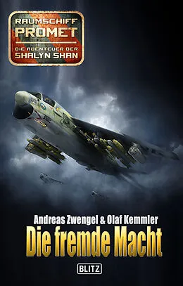 E-Book (epub) Raumschiff Promet - Die Abenteuer der Shalyn Shan 19: Die fremde Macht von Andreas Zwengel, Olaf Kemmler