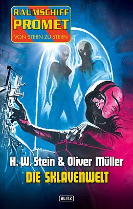 E-Book (epub) Raumschiff Promet - Von Stern zu Stern 08 - Die Sklavenwelt von H. W. Stein, Oliver Müller
