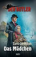 E-Book (epub) Der Butler 03: Das Mädchen von Curd Cornelius