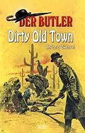 E-Book (epub) Der Butler 13: Dirty Old Town von Andreas Zwengel