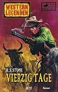 E-Book (epub) Western Legenden 37: Vierzig Tage von R. S. Stone