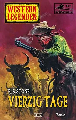 E-Book (epub) Western Legenden 37: Vierzig Tage von R. S. Stone