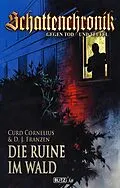 E-Book (epub) Schattenchronik - Gegen Tod und Teufel 03: Die Ruine im Wald von Curd Cornelius, D.J. Franzen