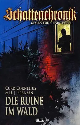 E-Book (epub) Schattenchronik - Gegen Tod und Teufel 03: Die Ruine im Wald von Curd Cornelius, D.J. Franzen