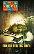 E-Book (epub) Raumschiff Promet - Von Stern zu Stern 18: Der Tod und das Leben von H. W. Stein