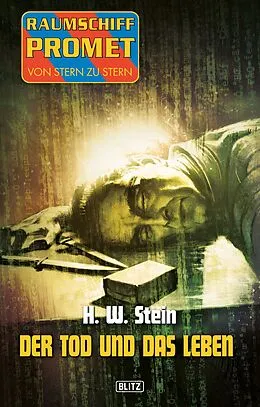 E-Book (epub) Raumschiff Promet - Von Stern zu Stern 18: Der Tod und das Leben von H. W. Stein
