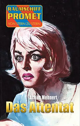 E-Book (epub) Raumschiff Promet - Von Stern zu Stern 20: Das Attentat von Achim Mehnert