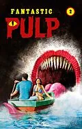 E-Book (epub) Fantastic Pulp 2 von Matthias Käther, Paul Chadwick, Arthur J. Burks