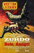 E-Book (epub) Western Legenden 56: Bete, Amigo!: Zurdo - Band 02 von U. H. Wilken