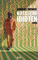 E-Book (epub) Nützliche Idioten von Andreas Zwengel